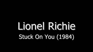 Lionel Richie  Stuck On You [1984] Lyrics