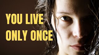 YOU LIVE ONLY ONCE | Motivational video