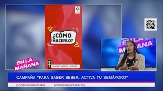 Campaña "Para saber beber, activa tu semáforo" | En La Mañana