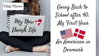 Studying in Denmark: My First Year Review / USA in DK / Back to School over 40