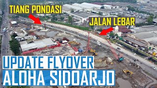 PELEBARAN JALAN DAN  TIANG PONDASI, UPDATE FLYOVER ALOHA SIDOARJO