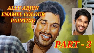 @rameshart9960(from Odisha) Allu Arjun Enamel Colour painting #part 3