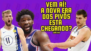 ESSA É A NOVA ERA DOS PIVÔS DA NBA???? #LiveBB