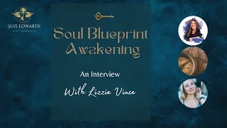 Soul Blueprint Awakening with Lizzie Vince