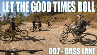 MTB // Bass Lake // Let The Good Times Roll [007]