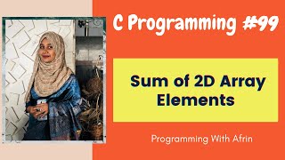 C Programming bangla tutorials | Find Sum of 2D Array Elements