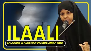 ILAALI SALAADA WALASHAYDA MUSLIMKA AHA || Ustaada . Zahra Sheikh Yuusuf