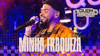 Lucas Morato -  Minha Fraqueza - *Quem Eu Sou* (Ao Vivo)