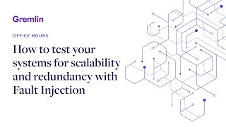 How to test your systems for scalability and redundancy with Fault Injection