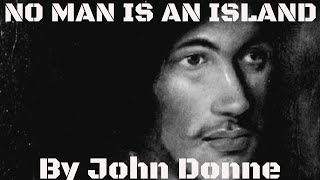 Inspirational Poem - No Man Is An Island By John Donne - Life Poetry