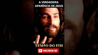 A verdadeira aparência do nosso senhor Jesus