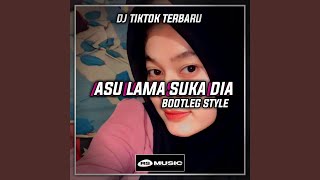 DJ ASU LAMA SUKA DIA BOOTLEG