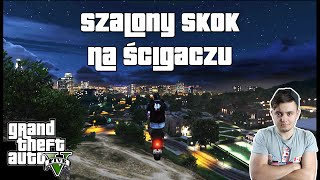 GTA V SKOK KASKADERSKI NA ŚCIGACZU (stunt jump on superbike) HD