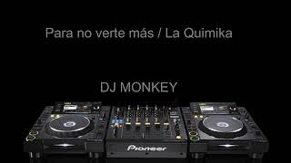 Para no verte más - La Quimika (DJ Monkey Cumbia Remix)