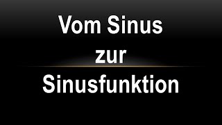 Vom Sinus zur Sinusfunktion