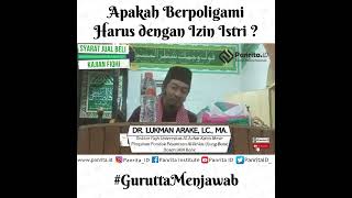 Apakah Berpoligami Harus Dengan Izin Istri ? | Dr. Lukman Arake, Lc., MA.