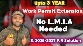 Work Permit Extension & PR solution for Everyone 2025-2027🇨🇦🫡 #canada #permanentresidency #punjabi