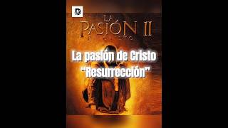 La nueva película | la pasión de Cristo “RESURRECCIÓN” todo lo que tienes que saber