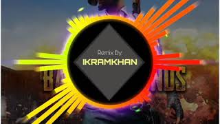 New Latest ll #pubg Remix Dj Trance ll 2020 ll By Ikramkhan