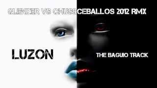 LUZON.- THE BAGUIO TRACK (GLENDER VS CHUS&CEBALLOS 2012 RMX)