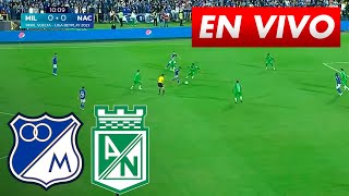 🔴 MILLONARIOS VS NACIONAL - PARTIDO EN VIVO HOY - GRAN FINAL VUELTA - LIGA BETPLAY 2023