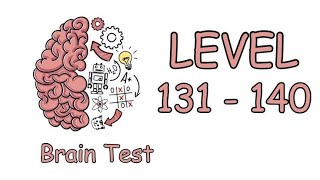 Brain Test: Level 131 to 140. Improve your critical thinking by watching the videos.