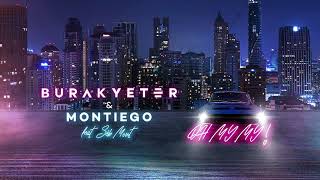 Burak Yeter & Montiego - Oh My My Ft.Seb Mont