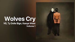 ¥$, Ty Dolla $ign, Kanye West - Wolves Cry [VULTURES 1] NEW LEAK