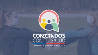 4° PROGRAMA "CONECTADOS CON TU SALUD" Un programa de la Seremi de Salud Los Lagos.