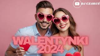 WALENTYNKI 2024 ❤️❌ SKŁADANKA DISCO POLO W REMIXACH NA WALENTYNKI ❤️❌ REMIXY NAJLEPSZYCH PRZEBOJÓW❌