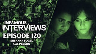 Susanna Fogel - Cat Person (Infamous Interviews Ep. 120)