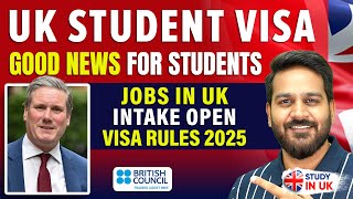 Study in UK: Good News for Students - Jobs in UK, 2025 Intake Open, New Student Visa Rules 2025