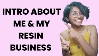 Introduction about me & my Resin Business | Resin art & Painting