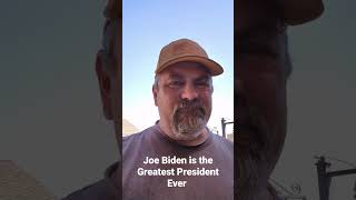 Joe Biden is the Greatest President Ever