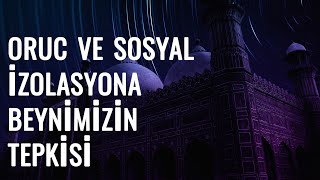 Karantina sosyal izolasyonuna beynimizin tepkisi