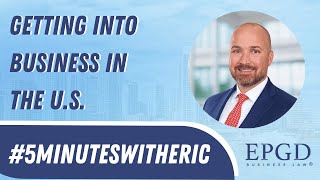 #5MinutesWithEric Getting Into Business in the U.S.