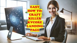 Simplified Guide For Crafting A Killer Landing Page On Kvcore 2024