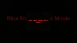 Blox Fruits Horror Movie (Part-5) #roblox #bloxfruts #viralshort #views #youtube #robloxedit #movie