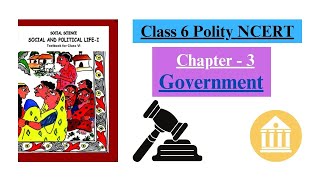 NCERT Class 6 Political Science Chapter 3 || What is Government? Full Chapter Explanation