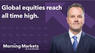 Global growth continues to surprise as equities reach an all time high | Morning Markets