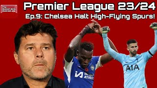 PL Ep.9: Chelsea Halt High Flying Spurs!