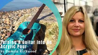 Turning a Guitar Into An Acrylic Pour With Pamela Kirkwood