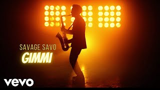 Savage Savo - Gimmi (Official Video)