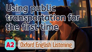 Oxford English Listening | A2 |  Using public transportation for the first