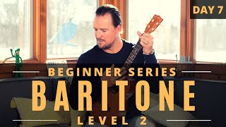 Baritone Ukulele Beginner Series | Level 2 | Day 7 | Tutorial + Chords + Play Along