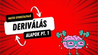 Matek gyorstalpaló - Deriválás alapok