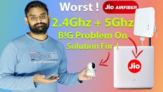 Jio AirFiber Broadband Problems ! | Jio AirFiber 2.4Ghz WiFi | 2.4Ghz Support Device Connection |