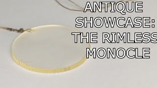 Antique Showcase: The Rimless Monocle