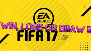 Fifa 17 PS4 Win, Lose or Draw !!!!!!!! GOAL !!!!!!!!!