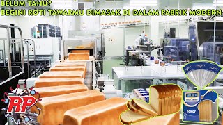 PROSES PRODUKSI ROTI TAWAR DI PABRIK MODERN | TERNYATA BEGINI PROSES PEMBUATAN ROTI DI PABRIK